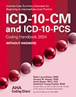 ICD-10-CM and ICD-10- PCS Coding Handbook 2024 Edition Without Answers Cover Image